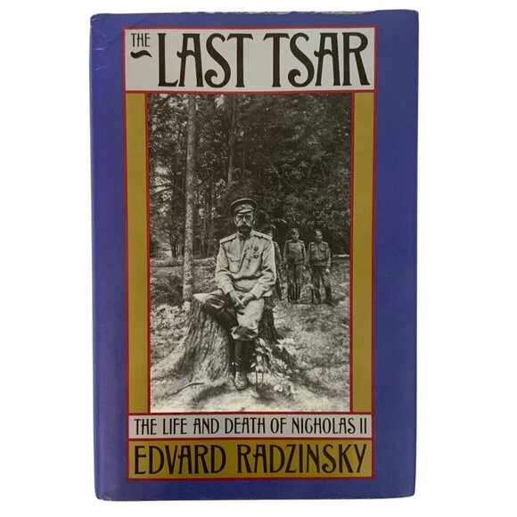 The Last Tsar Life And Death Of Nicholas II by Edvard Radzinsky 1992 Hardcover - Picture 1 of 4